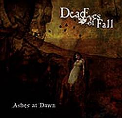 Dead Eyes Of Fall : Ashes At Dawn